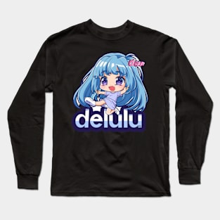 Delulu Anime Girl Long Sleeve T-Shirt